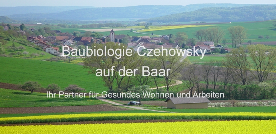 Czehowsky Baubiologie und Umweltmesstechnik auf der Baar
