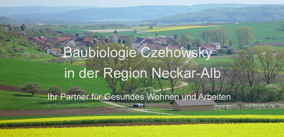 Czehowsky Baubiologie und Umweltmesstechnik in der Region Neckar-Alb