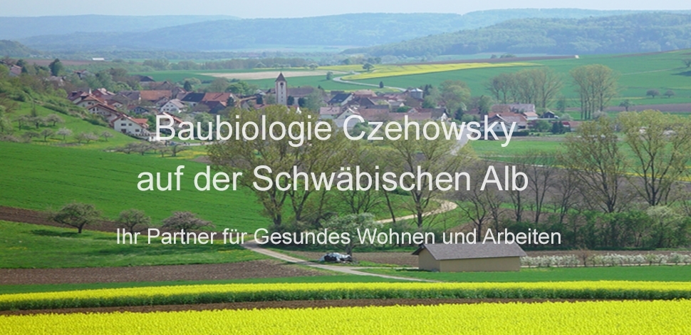 Czehowsky Baubiologie und Umweltmesstechnik auf der Schwäbischen Alb